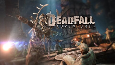 Deadfall Adventures Video game