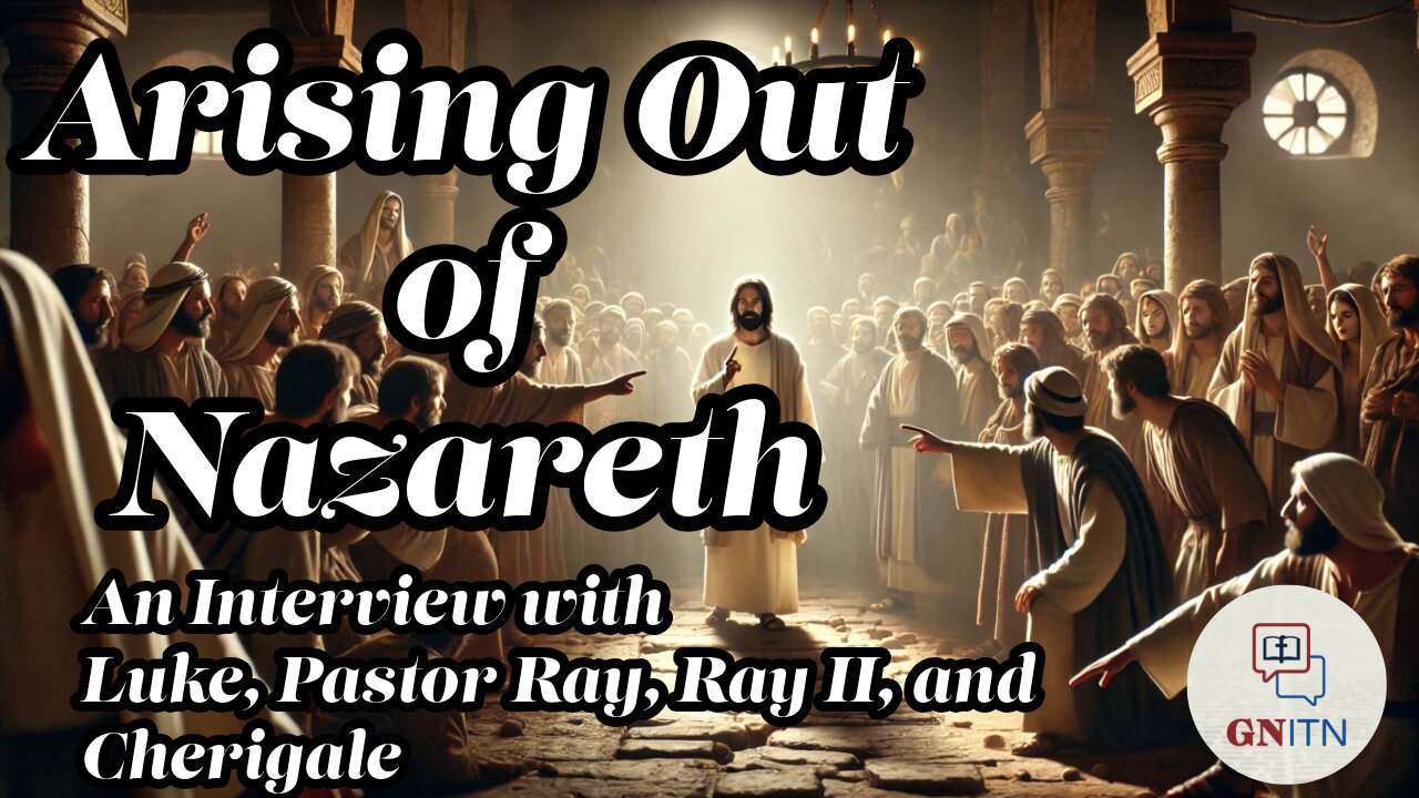 GNITN Arising Out Of Nazareth - an Interview with Luke Uebelher, Pastor Ray Ellis, Ray Ellis II, and Cherigale Buchanan