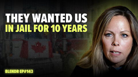 Bank Freezes, House Arrest, and the Freedom Convoy with Tamara Lich | Blendr Report EP143