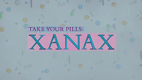 Take Your Pills: Xanax (2022, Documentary)