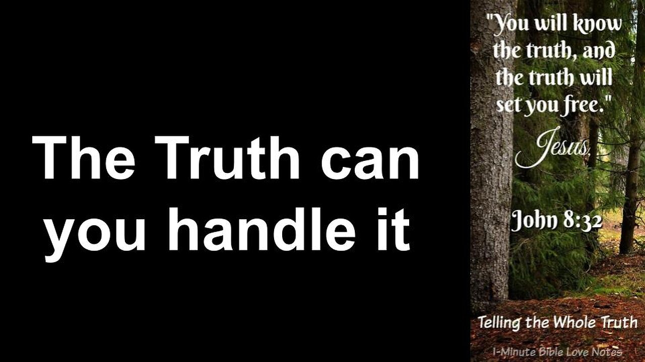 The Truth Can you handle it