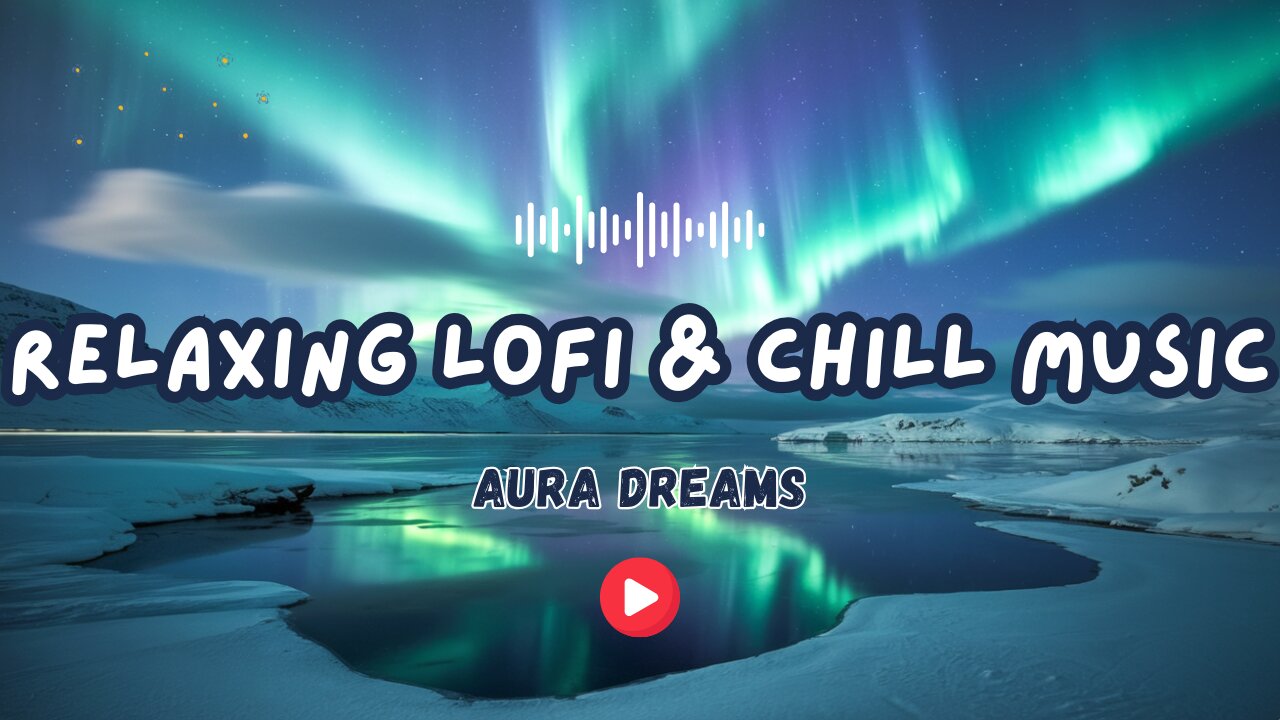 1 Hour of Lofi & Chill Ambience for Study & Relaxation | 🌌 Aurora Dreams 🌠