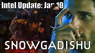 Intel Update - Jan. 10 - Snowgadishu