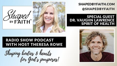 Healthy Topics and Tips with Guest Dr. Vaughn Lawrence of Spirit of Health | Shaped by Faith Radio