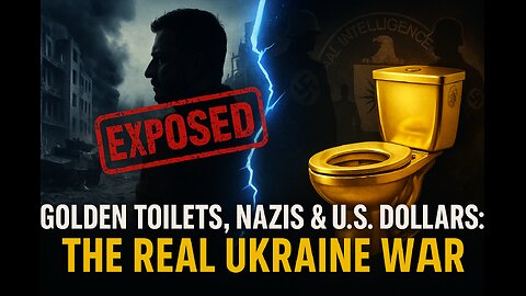 The Real Ukraine War: Golden Toilets, Nazis, and US Dollars