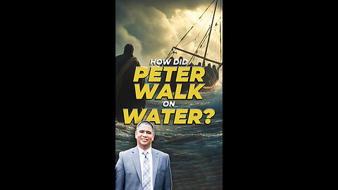 How Did Peter Walk on Water?