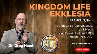 Dr. Greg Hood ⎮ Kingdom Life Ekklesia, Franklin, TN