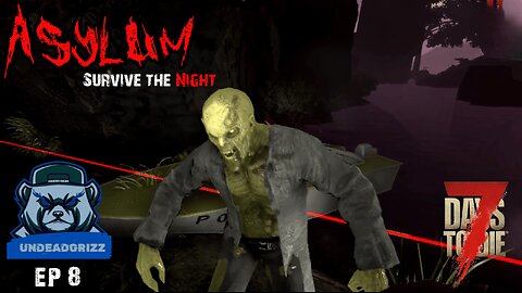 7 Days to Die Asylum | Ep8 – ASYLUM LAB