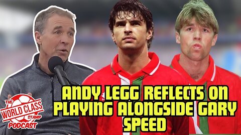 Andy Legg on Playing with Gary Speed: Memories of a Welsh Legend