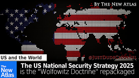 DEEP DIVE: New US "National Security Strategy" Is Repackaged Wolfowitz Doctrine | The New Atlas