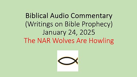 Biblical Audio Commentary – The NAR Wolves Are Howling