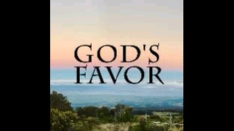 God's favor upon your life