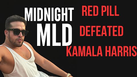 MIDNIGHT MLD: RED PILL DEFEATED KAMALA HARRIS