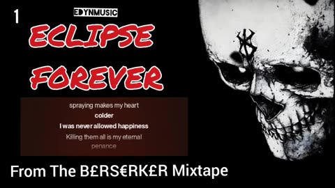 Eclipse Forever | (Song 1 of the BERSERKER Mixtape)