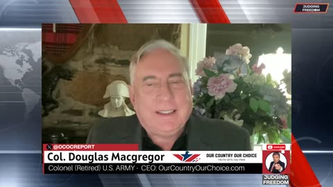 Col. Douglas Macgregor: "Donald Trump is about winning" | Judging Freedom