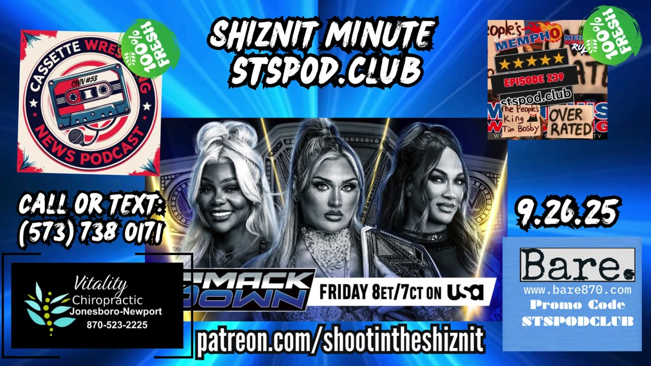 SHIZNIT MINUTE 9.26.25-BT talks SMACKDOWN LIVE!!