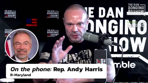 “We’re All For It!” Rep. Andy Harris | Dan Bongino