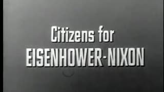 1956 - Campaign Commercial for President Dwight D. Eisenhower