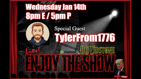 Enjoy The Show - Episode 87 w/ Special Guest TylerFrom1776 @TylerFrom1776