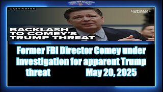 Former FBI Director Comey under investigation for apparent Trump threat