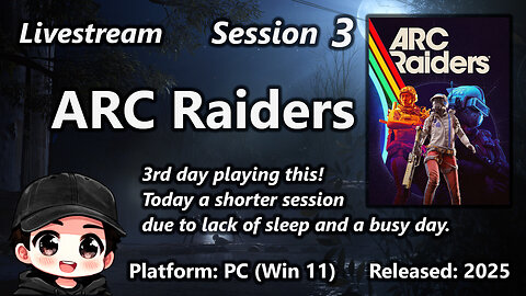 Session 3 of ARC Raiders (PC / Win11)