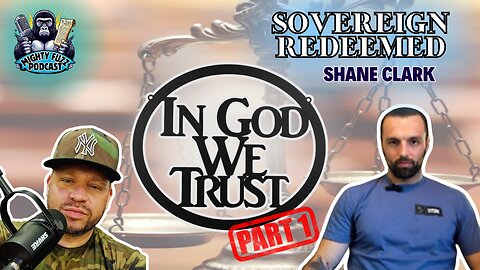 In GOD we TRUST (part 1): EP 31 Shane Clark of ⁨@SovereignRedeemed⁩