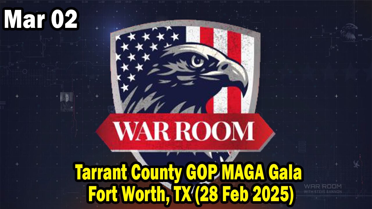 Bannons War Room Update Mar 2 : Tarrant County GOP MAGA Gala - Fort Worth, TX (28 Feb 2025)