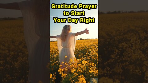 💖 Gratitude Prayer to Start Your Day Right | Morning Blessings 🙏