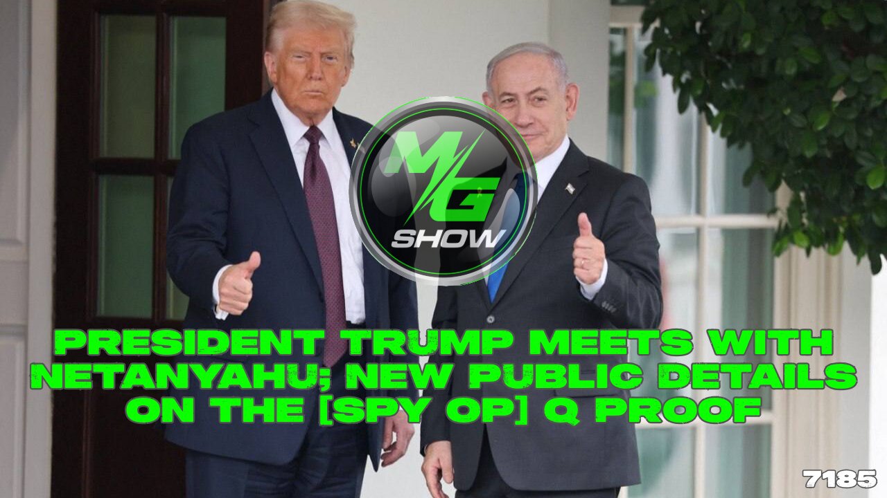 President Trump Meets with Netanyahu; New Public Details on the [Spy Op] Q Proof