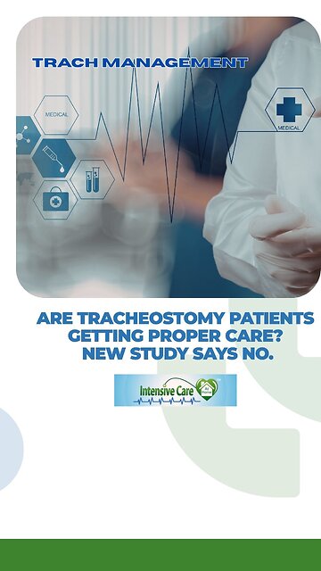 Are Tracheostomy Patients Getting Proper Care? New Study Says No.