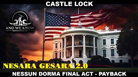 AND WE KNOW 10.10.25: The FINAL ACT, Castle (White HOUSE) lock. PRAY!