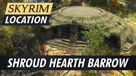 Guide To Shroud Hearth Barrow in Skyrim