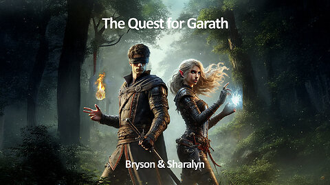 The Quest for Garath Part 1 & 2