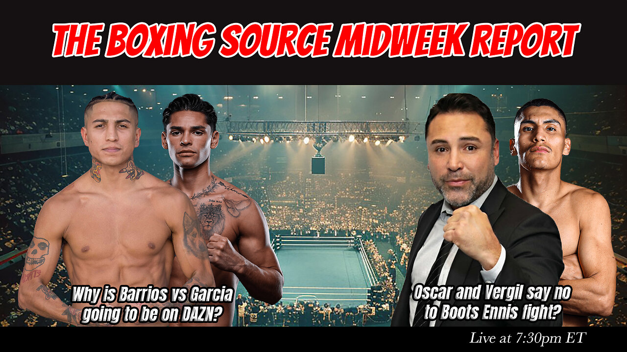 BARRIOS VS GARCIA ON DAZN?! OSCAR AND VERGIL MOVE ON FROM BOOTS?
