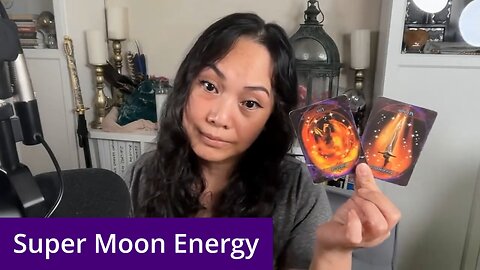 Super Moon energy update... this one is a doozy!