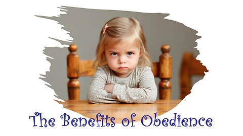 The Benefits of Obedience