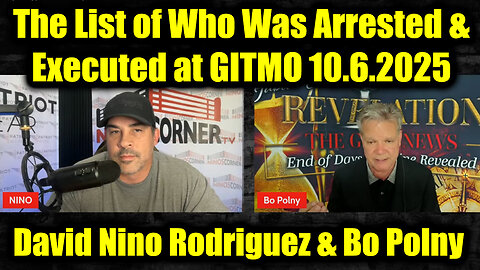 David Nino Rodriguez & Bo Polny 10.6.25 - The List of Who Was Arrested & Executed at GITMO