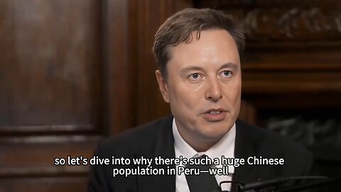 Elon Musk explain why Peru has so many Chinese