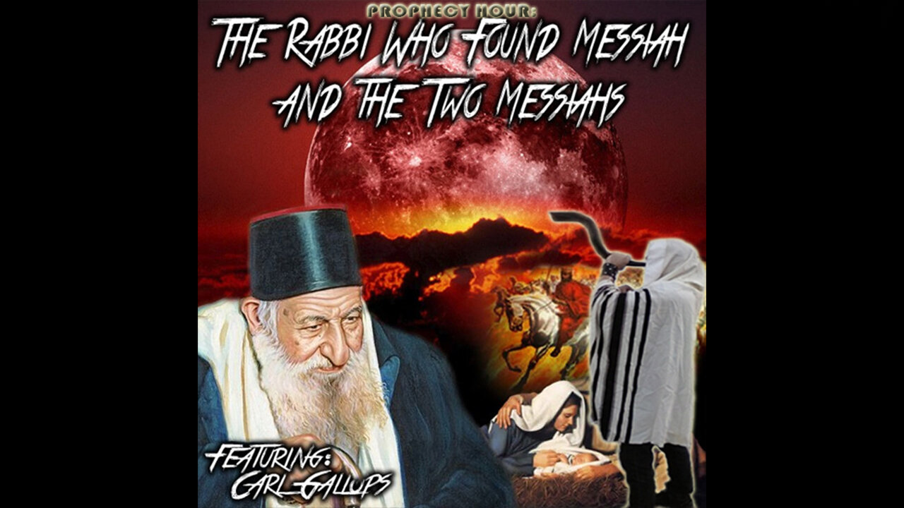 PROPHECY HOUR: The Rabbi Who Found Messiah and the Two Messiahs (Live)
