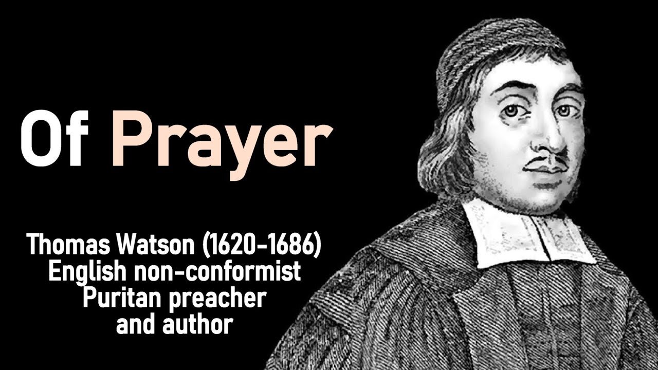 Of Prayer (A Body of Practical Divinity) - Puritan Thomas Watson Christian AudioBook