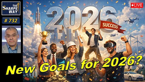 Sharpe Way No. 732! New Goals for 2026? LIVE Discussion!