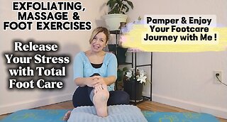 Total Foot Care, Exfoliating, massage & exercises