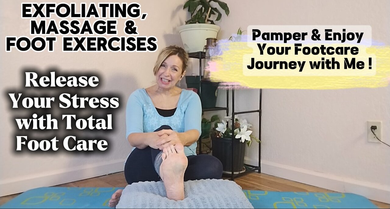 Total Foot Care, Exfoliating, massage & exercises