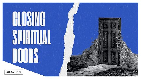 Closing Spiritual Doors // October 19, 2025