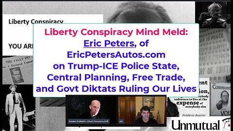 Liberty Conspiracy Mind Meld: Eric Peters on ICE Police State, Govt Attacks on Trade, True Freedom