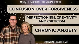 🔴 Confusion Over Forgiveness | Perfectionism Creativity and Criticism | Chronic Anxiety