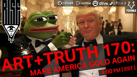 ART + TRUTH // EP. 170 // MAKE AMERICA GOLD AGAIN