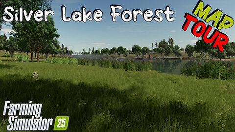Map Tour | Silver Lake Forest | Farming Simulator 25