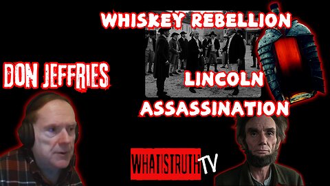 #224 Whiskey Rebellion | Lincoln Assassination W/ Don Jeffries