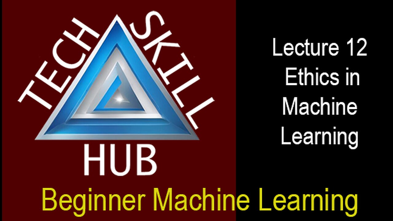 BeginnerMachine Learning Lecture 12 - Ethics in Machine Learning